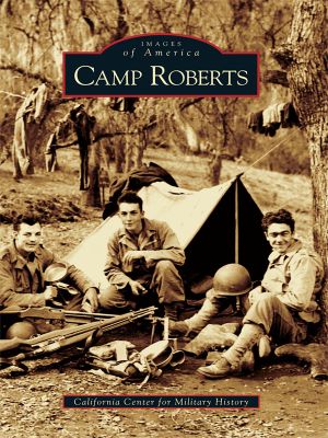 [Images of America: California 01] • Camp Roberts